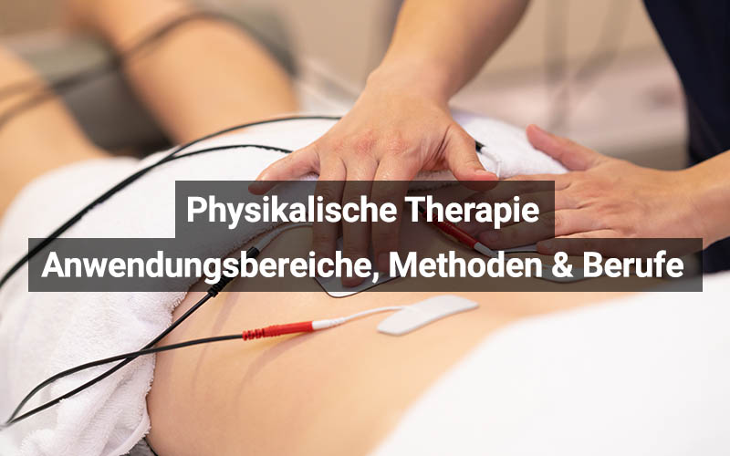 Physikalische Therapie – Anwendungsbereiche, Methoden und Berufe